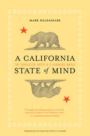 A California State of Mind – The Conflicted voter in a Changing World de Mark Baldassare