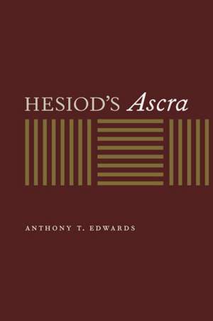 Hesiod′s Ascra de Anthony T Edwards