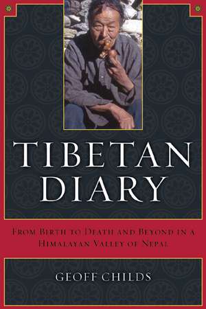 Tibetan Diary – Form Birth to Death and Beyond in a Himalayan Valley of Nepal de Geoff Childs