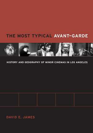 The Most Typical Avant–Garde – History and Geography of Minor Cinemas in Los Angeles de David E. James