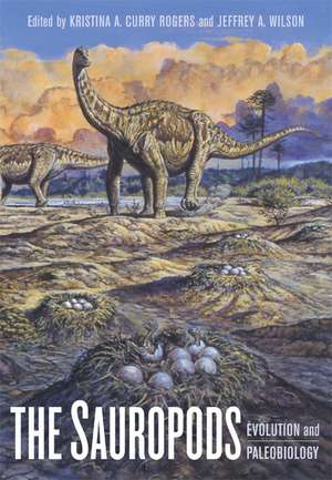 The Sauropods – Evolution and Paleobiology de Kristina Curry Rogers