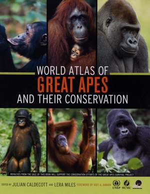 World Atlas of Great Apes and their Conservation de Julian Caldecott