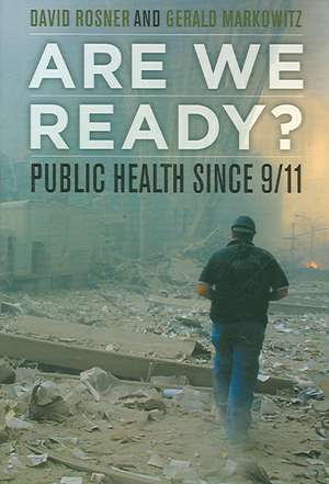 Are We Ready? – Public Health Since 9/11 de David Rosner