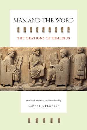 Man and the Word – The Orations of Himerius de Himerius