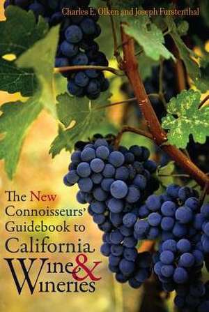 The New Connoisseurs' Guidebook to California Wine and Wineries de Charles E Olken