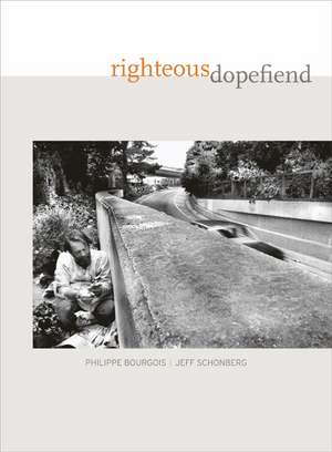 Righteous Dopefiend de Philippe Bourgois