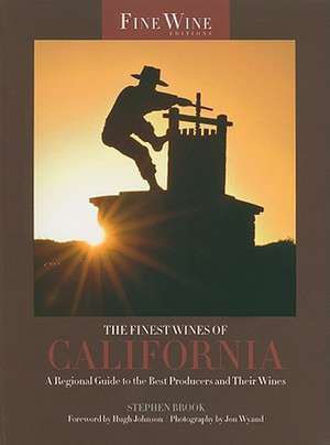 Finest Wines of California – A Regional Guide to the Best Produce de Stephen Brook