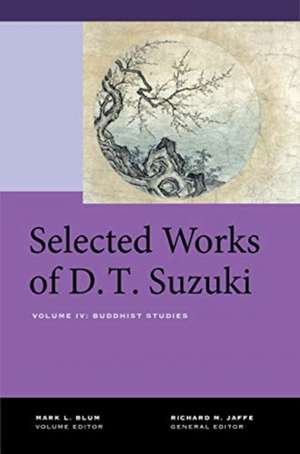 Selected Writings of D.T. Suzuki – Volume IV de Daisetsu Teitar Suzuki