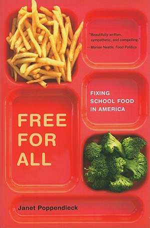 Free for All – Fixing School Food in America de Janet Poppendieck