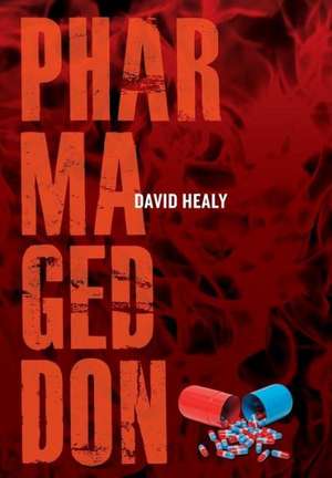 Pharmageddon de David Healy