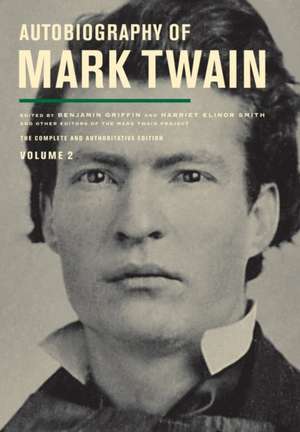 Autobiography of Mark Twain V 2 – The Complete and Authoritative Edition de Mark Twain