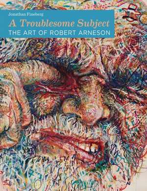 A Troublesome Subject – The Art of Robert Ameson de Jonathan Fineberg