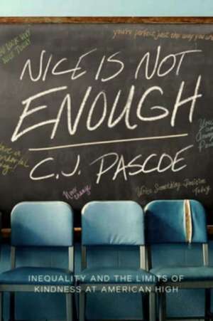 Nice Is Not Enough de C J Pascoe