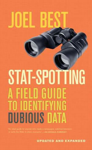 Stat–Spotting – A Field Guide to Identifying Dubious Data de Joel Best