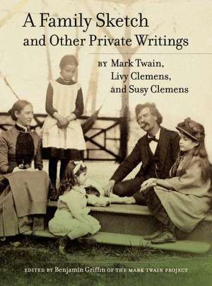 A Family Sketch and Other Private Writings de Mark Twain