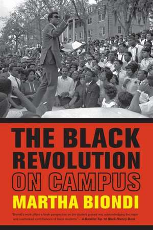 The Black Revolution on Campus de Martha Biondi