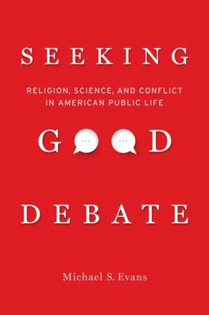Seeking Good Debate de Michael S. Evans