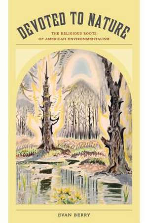 Devoted to Nature de Evan Berry