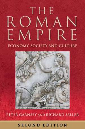 The Roman Empire: Economy, Society and Culture de Peter Garnsey