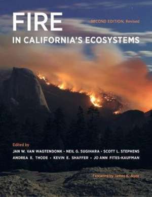 Fire in California`s Ecosystems de Jan W. Van Wagtendonk