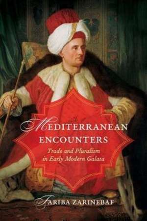 Mediterranean Encounters de Fariba Zarinebaf