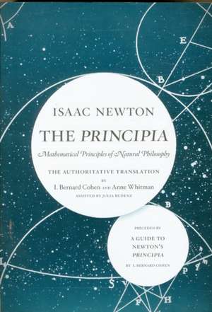 The Principia – Mathematical Principles of Natural Philosophy, The Authoritative Translation de Isaac Newton