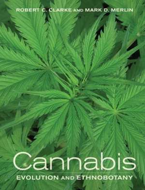 Cannabis – Evolution and Ethnobotany de Robert C. Clarke