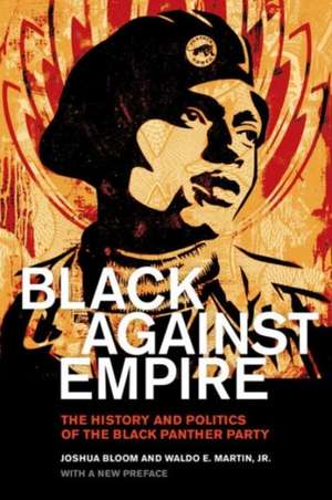 Black against Empire – The History and Politics of the Black Panther Party de Joshua Bloom