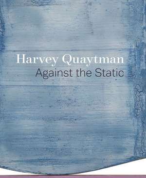 Harvey Quaytman – Against the Static de Apsara Diquinzio