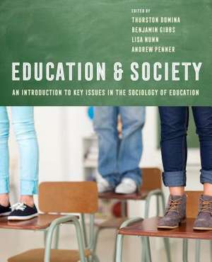 Education and Society – An Introduction to Key Issues in the Sociology of Education de Thurston Domina