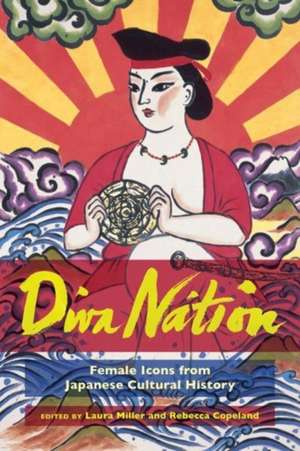 Diva Nation – Female Icons from Japanese Cultural History de Laura Miller