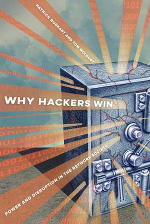 Why Hackers Win – Power and Disruption in the Network Society de Patrick Burkart