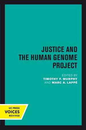 Justice and the Human Genome Project de Timothy F. Murphy