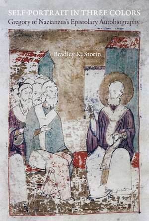 Self–Portrait in Three Coors – Gregory of Nazianzus′s Epistolary Autobiography de B Storin