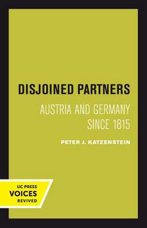 Disjoined Partners – Austria and Germany since 1815 de Peter Katzenstein