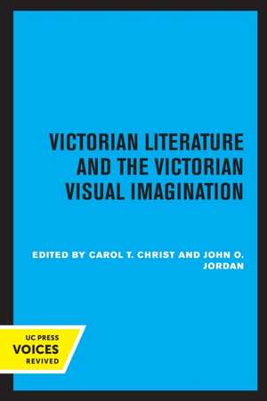 Victorian Literature and the Victorian Visual Imagination de Carol T. Christ