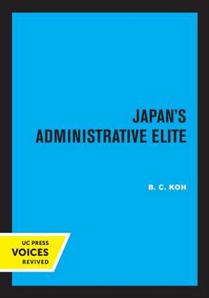 Japan′s Administrative Elite de B. C. Koh