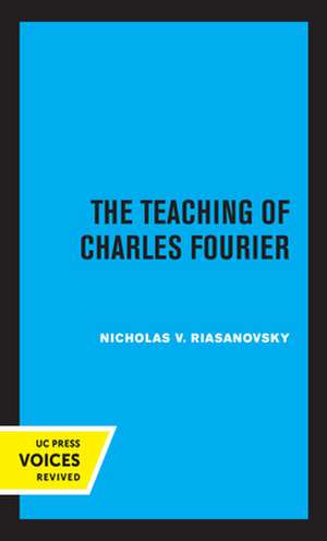 The Teaching of Charles Fourier de Nicholas V. Riasanovsky