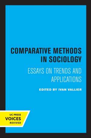 Comparative Methods in Sociology – Essays on Trends and Applications de Ivan Vallier