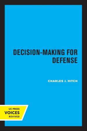 Decision–Making for Defense de Charles J. Hitch