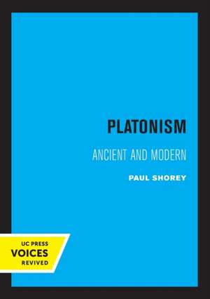 Platonism – Ancient and Modern de Paul Shorey