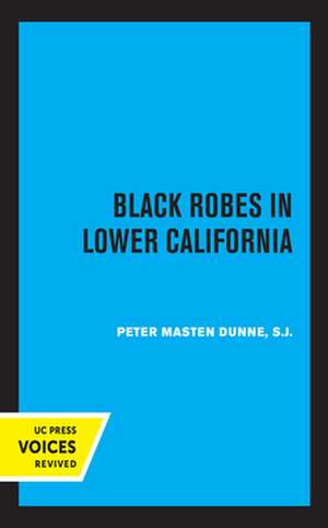 Black Robes in Lower California de Peter Masten Dunne