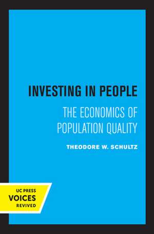 Investing in People – The Economics of Population Quality de Theodore W. Schultz