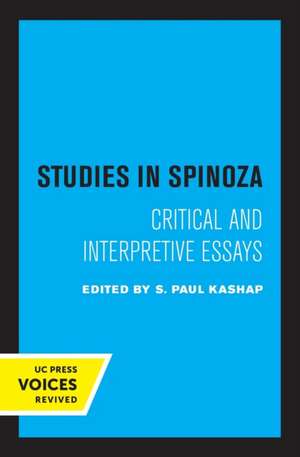 Studies in Spinoza – Critical and Interpretive Essays de S. Paul Kashap