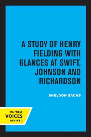 Fiction and the Shape of Belief – A Study of Henry Fielding with Glances at Swift, Johnson and Richardson de Sheldon Sacks