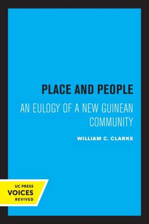 Place and People – An Ecology of a New Guinean Community de William C. Clarke