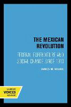 The Mexican Revolution – Federal Expenditure and Social Change since 1910 de James W. Wilkie