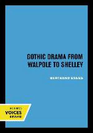 Gothic Drama from Walpole to Shelley de Bertrand Evans