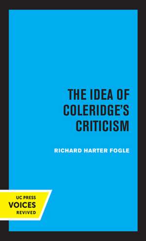 The Idea of Coleridge′s Criticism – Perspectives in Criticism de Richard Harter Fogle