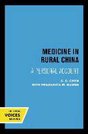 Medicine in Rural China – A Personal Account de C. C. Chen